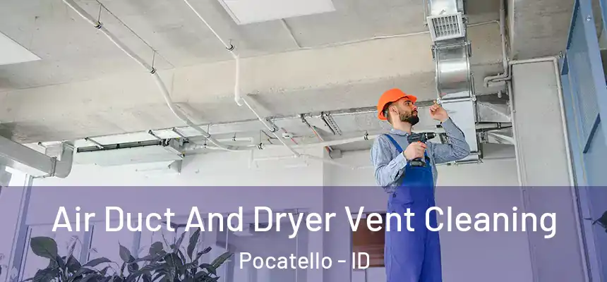  Air Duct And Dryer Vent Cleaning Pocatello - ID