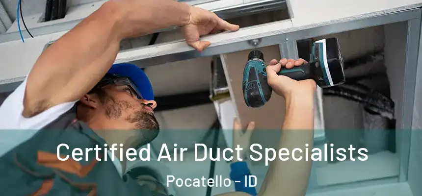  Certified Air Duct Specialists Pocatello - ID