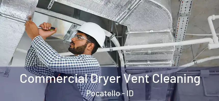 Commercial Dryer Vent Cleaning Pocatello - ID