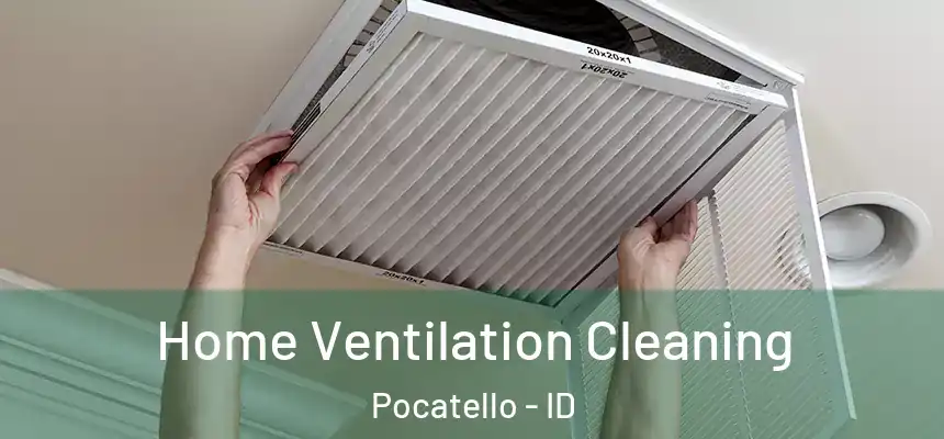 Home Ventilation Cleaning Pocatello - ID