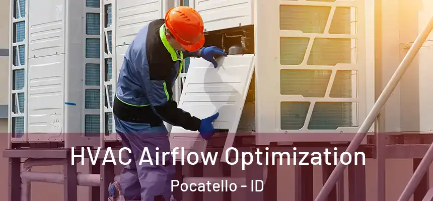  HVAC Airflow Optimization Pocatello - ID