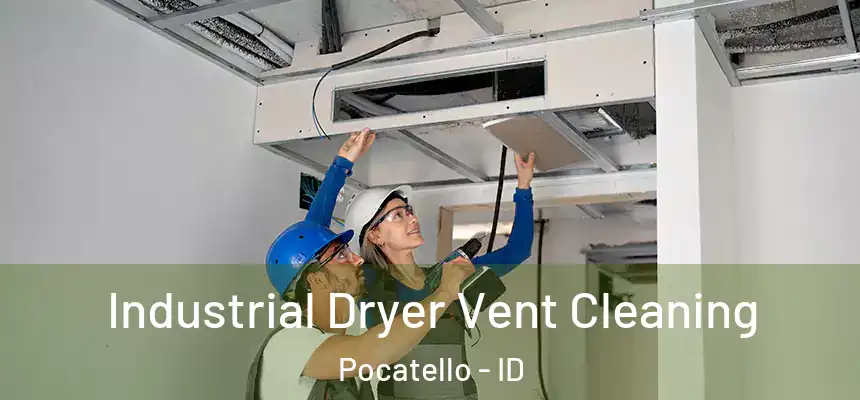 Industrial Dryer Vent Cleaning Pocatello - ID