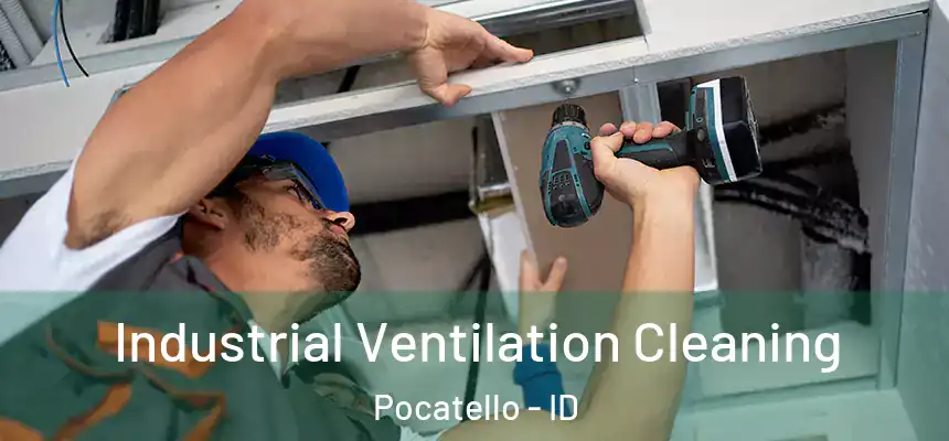  Industrial Ventilation Cleaning Pocatello - ID