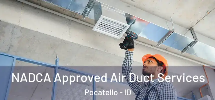  NADCA Approved Air Duct Services Pocatello - ID
